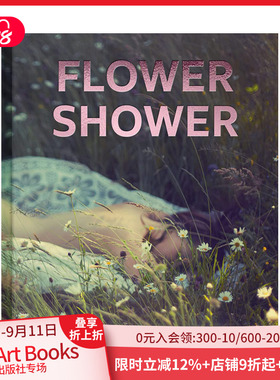 【预售】英文原版 亚历山德拉·索菲作品集 Flower Shower: Ethereal and Powerful Photography by Alexandra Sophie 摄影师专辑
