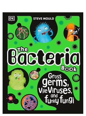 【现货】细菌大书：细菌、病毒与真菌 The Bacteria Book: Gross Germs， Vile Viruses 原版英文儿童绘本 善本图书