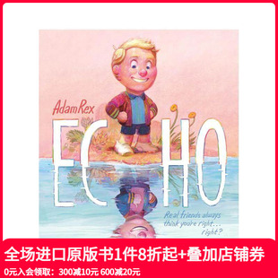 Echo 亚当雷克斯Adam Rex 原版 回声 不同观点认同 英文儿童绘本 现货