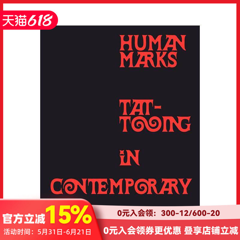 【预售】人类印记：当代艺术中的纹身 Human Marks : Tattooing in Contemporary Art 原版英文艺术画册画集