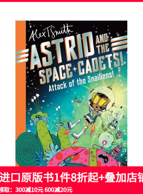 【预售】阿斯特丽德和太空学员：蜗牛人的进攻！2 Astrid and the Space Cadets原版英文儿童桥梁书