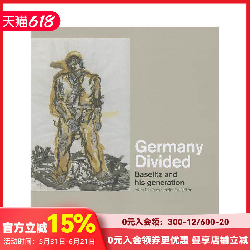 【预售】:巴塞利兹和同代艺术家艺术展 Germany Divided: Baselitz and his generation 原版英文艺术画册画集 善本图书