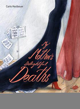 【现货】我妈妈在歌剧中扮演的有趣死亡场景 My Mother’s Delightful Deaths 原版英文儿童绘本