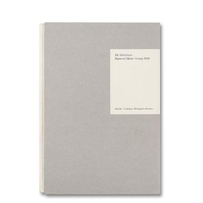 【现货】雷蒙德·米克斯/诗人乔治·维尔德：居民 Raymond Meeks / George Weld: The Inhabitants 原版英文摄影