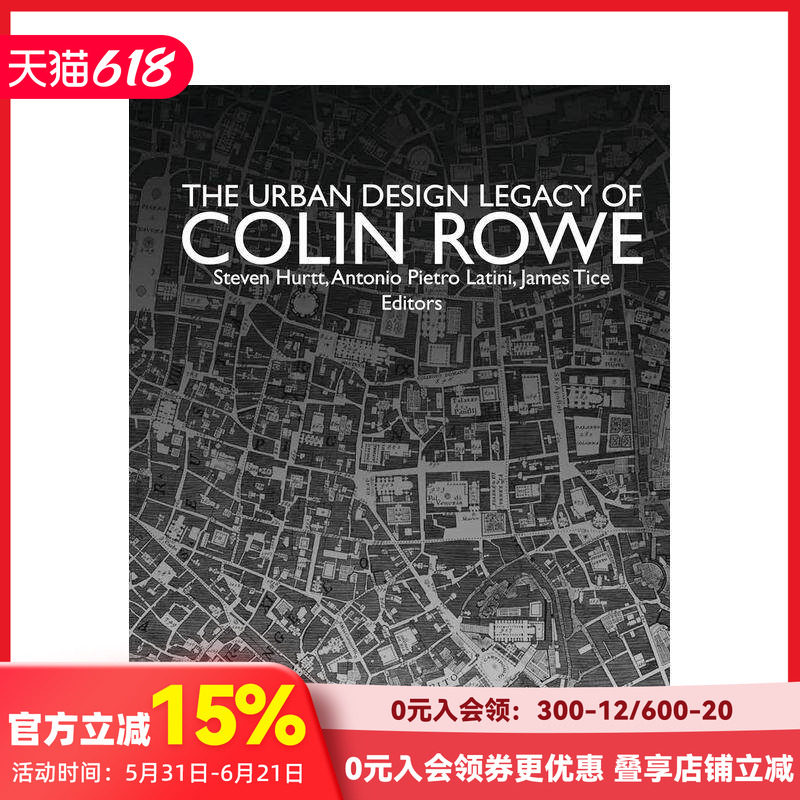 【预售】Colin Rowe城市设计遗产 The Urban Design Legacy of Colin Rowe 原版英文城市规划 善本图书