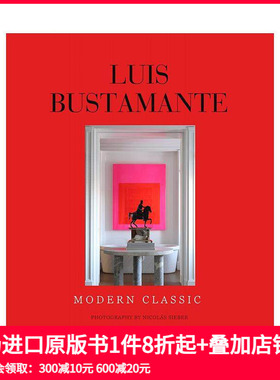 【预售】路易斯·布斯塔曼特：现代经典 Luis Bustamante: Modern Classic 原版英文设计 折衷主义