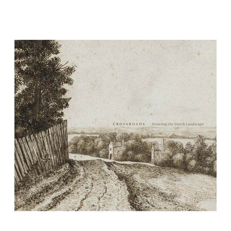 【预售】转折点：荷兰风景画 Crossroads: Drawing the Dutch Landscape 原版英文艺术画册画集
