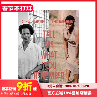 【预售】告诉我你记得什么 Sue Williamson and Lebohang Kganye: Tell Me What You Remember 原版英文摄影作品集