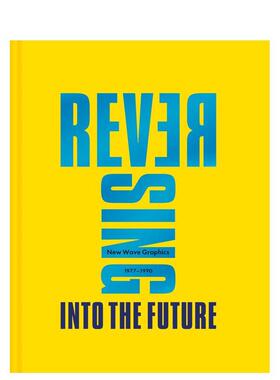 【现货】逆转到未来:1977-1990平面设计新浪潮 Reversing Into The Future 原版英文字体图案标志设计