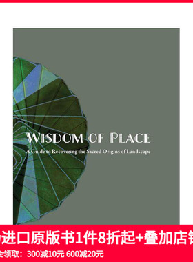 【预售】地方的智慧：恢复景观神圣起源的指南 Wisdom of Place: A guide to Recovering the 。。。 原版英文园林景观