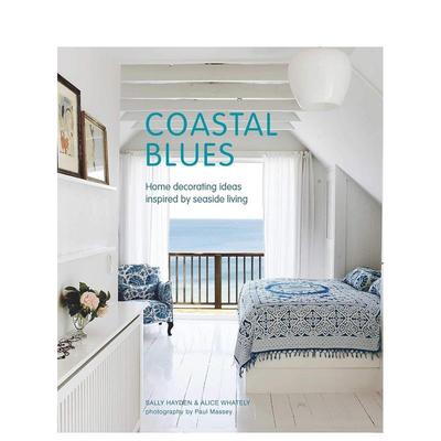 【预售】海岸蓝调:海滨生活装饰灵感 Coastal Blues: Home decorating ideas inspired by seaside living 原版英文室内设计装饰