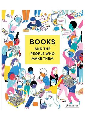 【现货】书籍与书籍创作者 Books and the People Who Make Them 原版英文儿童绘本 善本图书