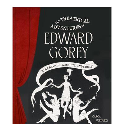 【现货】爱德华·戈里的戏剧冒险：罕见绘画、剧本和故事 哥特式暗