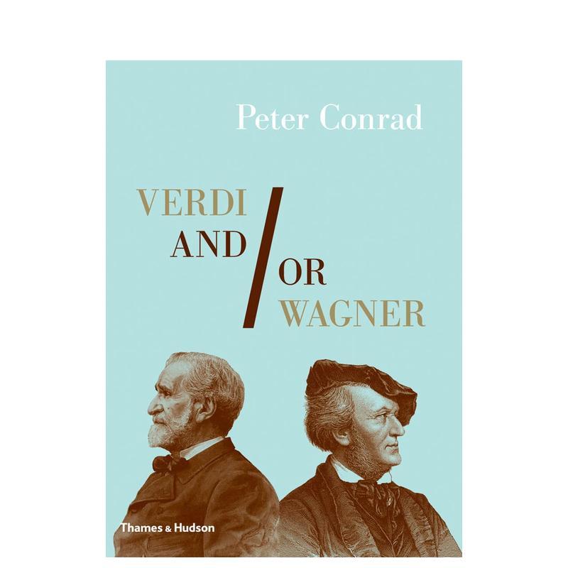 【现货】威尔第/瓦格纳: 两个男人，两个世界，两个世纪 Verdi And/Or Wagner: Two Men， Two Worlds 原版英文音乐进口