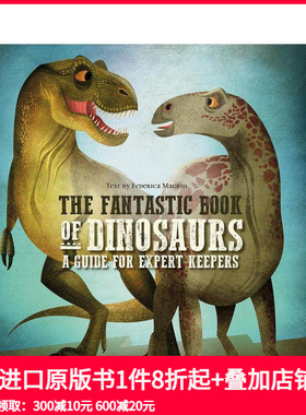 【预售】恐龙守护者指南 The Fantastic Book of Dinosaurs :A Guide for Expert Keepers 原版英文儿童绘本