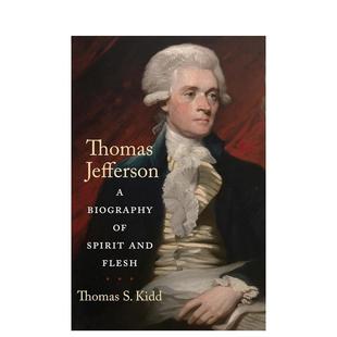 Thomas Biography 预售 传记 原版 善本图书 Flesh Jefferson 托马斯·杰斐逊：精神与肉体 Spirit 英文文学传记 and