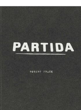 【现货】罗伯特·弗兰克：帕蒂达 Robert Frank: Partida 原版英文摄影作品集