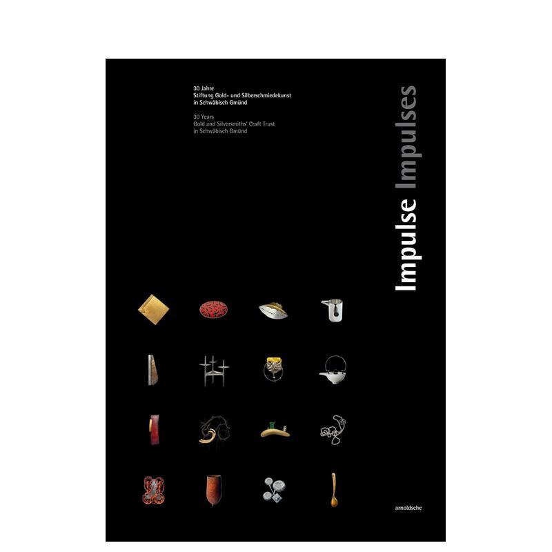 【现货】冲动:30年，金和银匠的信任施瓦格斯 Impulses: 30 Years. Gold and Silversmith’s Trust 原版英文珠宝首饰 善本图书