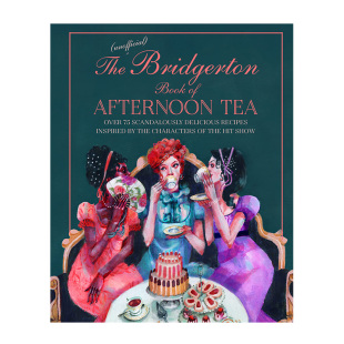 现货 Bridgerton Afternoon 进口下午茶食谱 The 英文原版 布里杰顿家族：下午茶 善本图书 Unofficial Tea Book