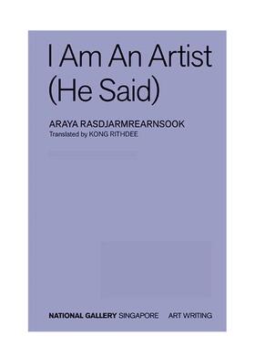 【预售】泰国雕塑艺术家阿拉雅：我是艺术家（他说） I Am an Artist (He Said) 原版英文文学散文 善本图书