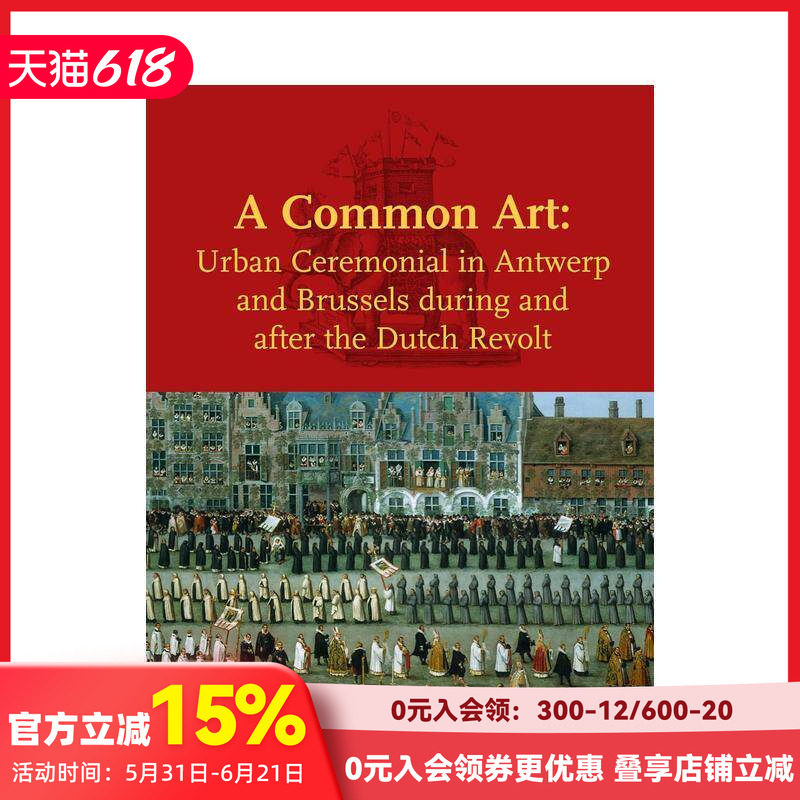 【预售】共同的艺术：安特卫普和布鲁塞尔的城市仪式 A Common Art 原版英文艺术画册画集 善本图书