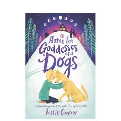 【现货】 Home for Goddesses and Dogs, A，女神和狗的家 英文原版图书籍进口正版 Connor 儿童分阶阅读