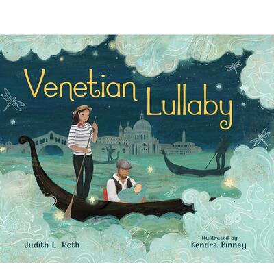 【现货】威尼斯摇篮曲Venetian Lullaby 3-6岁温馨亲情睡前亲子阅读故事艺术绘画绘本 英文原版 善本图书