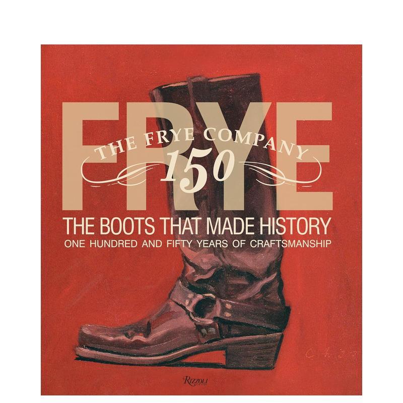 【预售】制造了历史的靴子 Frye: The Boots That Made History 原版英文鞋包配饰 善本图书