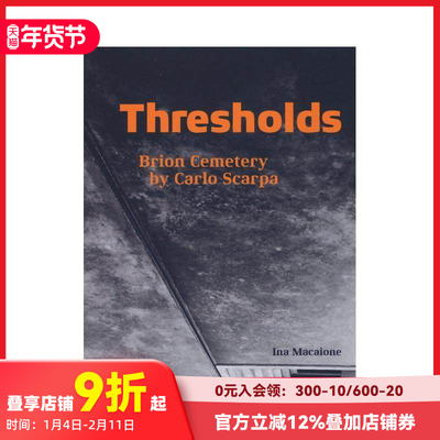【现货】卡洛·斯卡帕：布里昂家族墓园 Thresholds - Brion Cemetery by Carlo Scarpa 原版英文建筑设计