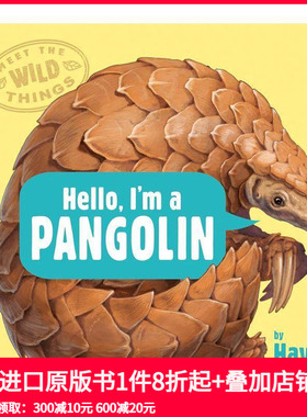 【预售】你好，穿山甲（野生动物 2） Hello Im Pangolin (Wild Th 2) 原版英文儿童绘本 善本图书