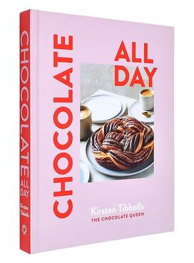 【现货】全天候巧克力 食谱来自巧克力女王Kirsten Tibballs Chocolate All Day 原版英文餐饮生活美食