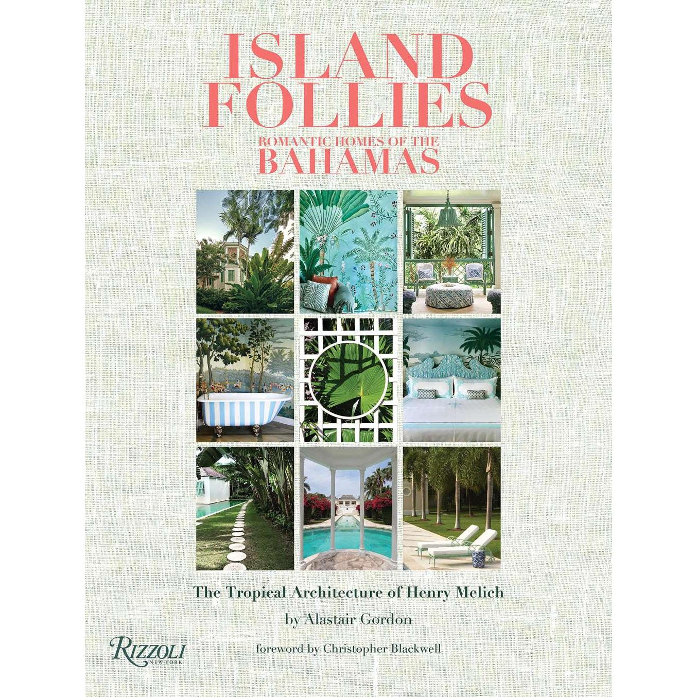 【预售】岛国风情:巴哈马浪漫家居 Island Follies: Romantic Homes of the Bahamas 原版英文室内设计装饰 善本图书