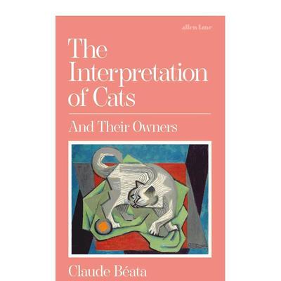 【预售】解读猫：和它们的主人 The Interpretation of Cats: And Their Owners 原版英文生活综合 善本图书