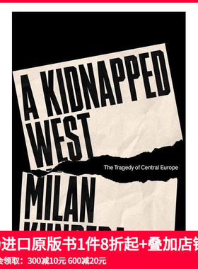 【预售】被绑架的西方：中欧的悲剧 A Kidnapped West: The Tragedy of Central Europe 原版英文社会科学 善本图书