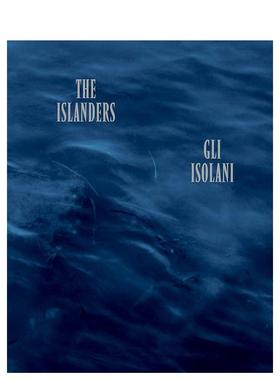 【现货】岛民 Gli Isolani (The Islanders) 进口原版英文摄影肖像艺术 善本图书