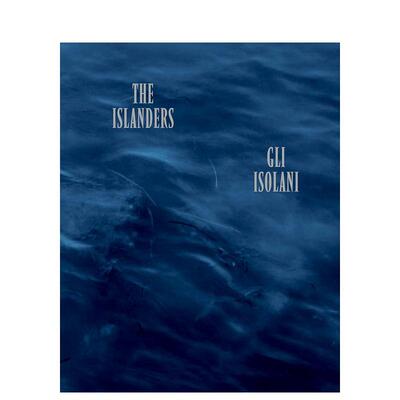 【现货】岛民 Gli Isolani (The Islanders) 进口原版英文摄影肖像艺术 善本图书