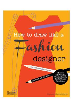 【现货】如何像时尚设计师一样绘画 How to Draw Like a Fashion Designer 原版英文平面设计 Thames & Hudson