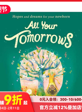 【预售】你所有的明天：新生儿的希望和梦想 All Your Tomorrows 原版英文儿童绘本 善本图书
