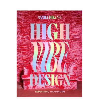 【预售】氛围感设计：重新定义极繁主义 High Vibe Design: Redefining Maximalism 原版英文室内设计装饰 善本图书