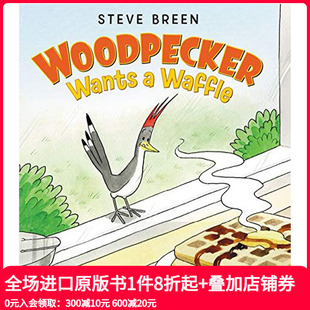 Wants 善本图书 绝版 图书籍进口正版 现货 Woodpecker Breen Waffle 动物 啄木鸟想要一个华夫饼 儿童绘本 英文原版