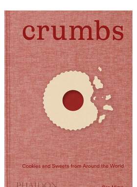【现货】面包屑：世界各地的饼干和甜品  Ben Mims 提名詹姆斯·比尔德奖 Crumbs 原版英文餐饮生活美食 善本图书