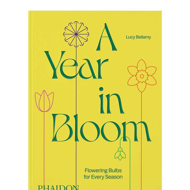 【预售】全年绽放:四季开花的球茎植物 A Year in Bloom : Flowering Bulbs for Every Season 原版英文生活综合 善本图书