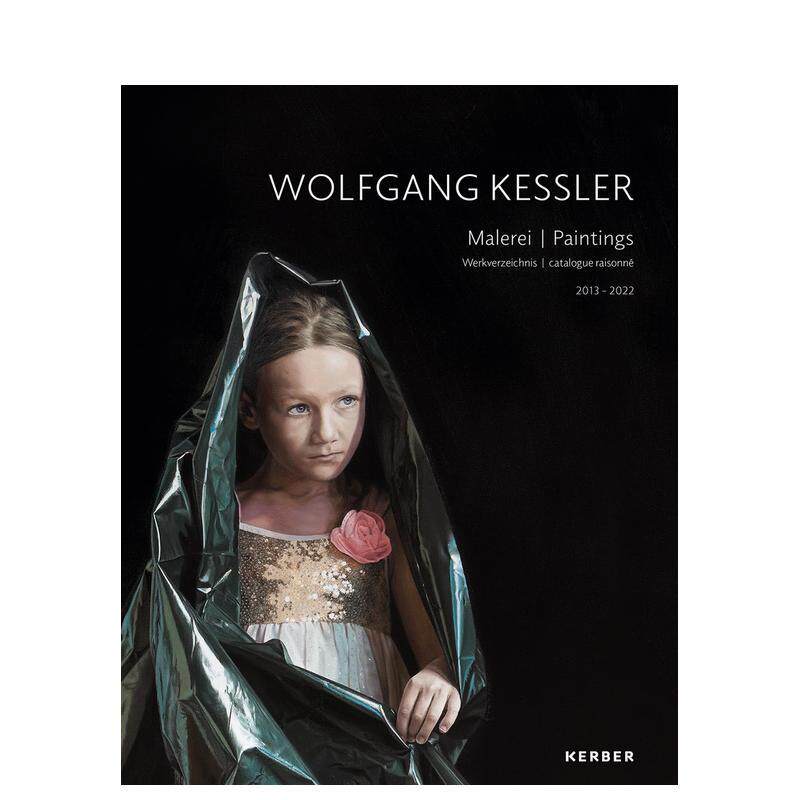 【预售】沃尔夫冈?凯斯勒：绘画 2013–2022 年全集目录 Wolfgang Kessler: Painting 原版英文艺术画册画集