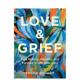 善本图书 意义和目 预售 Grief 爱与悲伤：在失去挚爱后找到疗愈与生命 英文心灵励志 Love 原版