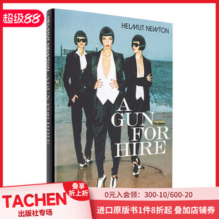 Gun 现货 Newton. for 英文摄影集艺术 赫尔穆特·纽顿：雇佣枪手 进口原版 TASCHEN 善本图书 Helmut Hire
