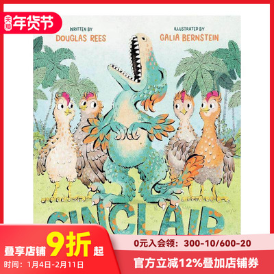 【预售】辛克莱-以为自己是只鸡的迅猛龙 Sinclair， the Velociraptor Who Thought He Was a Chicken 原版英文儿童绘本 善本图书