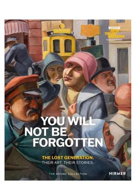 【预售】永志不忘：失落的一代·他们的艺术·他们的故事 You Will Not Be Forgotten 原版英文艺术画册画集 善本图书