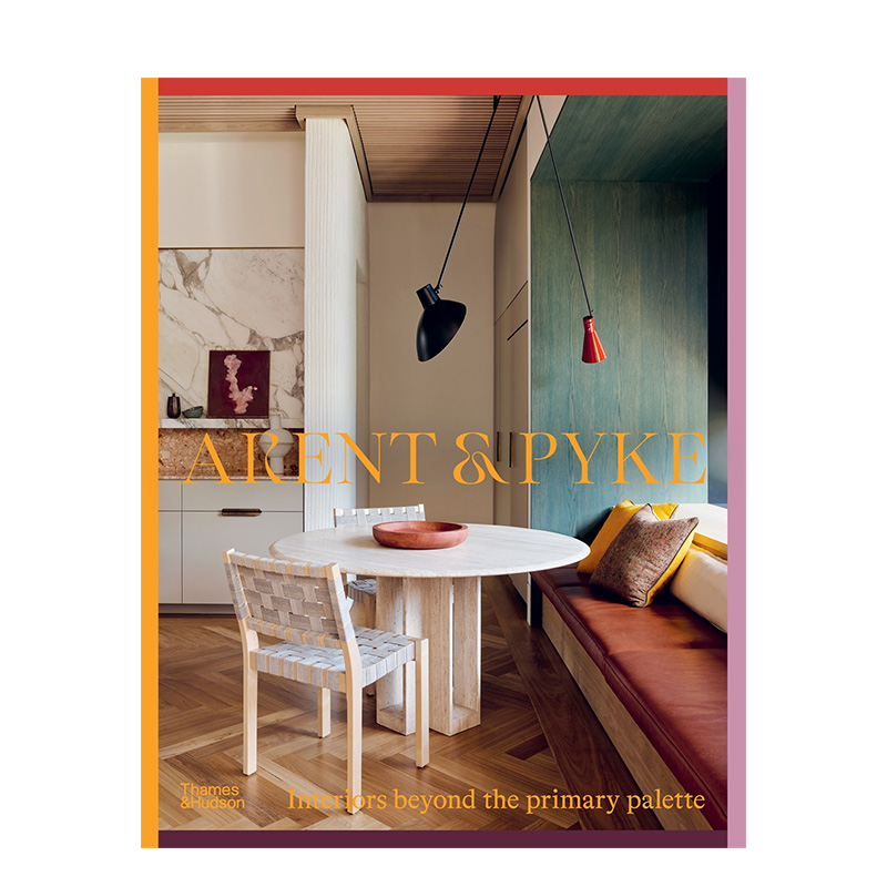 【现货】Arent & Pyke: 超越初级调色板的室内装修 Interiors Beyond the Primary Palette T&H 英文原版建筑空间设计家居装饰 善 书籍/杂志/报纸 艺术类原版书 原图主图