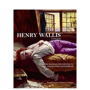 【预售】亨利·沃利斯 (1830-1916):从拉斐尔前派画家到收藏家/鉴赏家 Henry Wallis (1830-1916) 原版英文艺术画册画集