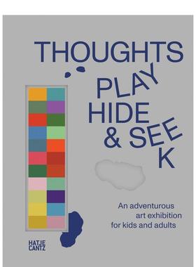 【预售】思想捉迷藏：面向儿童和成人的冒险艺术展 Thoughts Play Hide And Seek 原版英文艺术画册画集 善本图书